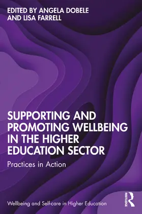 Dobele / Farrell |  Supporting and Promoting Wellbeing in the Higher Education Sector | Buch |  Sack Fachmedien