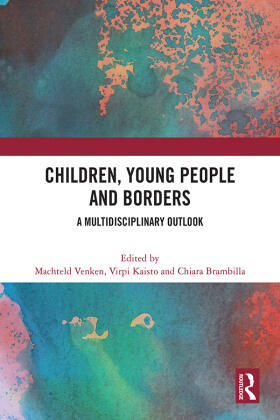 Venken / Kaisto / Brambilla |  Children, Young People and Borders | Buch |  Sack Fachmedien