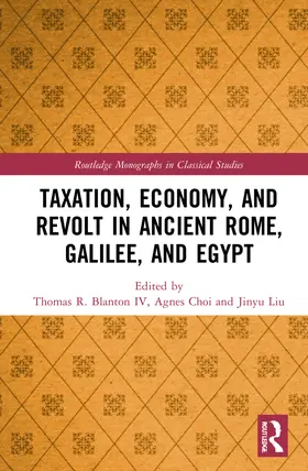 Blanton / Blanton IV / Choi |  Taxation, Economy, and Revolt in Ancient Rome, Galilee, and Egypt | Buch |  Sack Fachmedien