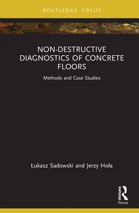 Sadowski / Ho¿a / Hola |  Non-Destructive Diagnostics of Concrete Floors | Buch |  Sack Fachmedien