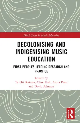 Rakena / Hall / Prest |  Decolonising and Indigenising Music Education | Buch |  Sack Fachmedien