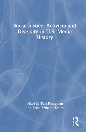 Finneman / Pribanic-Smith |  Social Justice, Activism and Diversity in U.S. Media History | Buch |  Sack Fachmedien