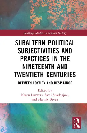 Lauwers / Suodenjoki / Beyen |  Subaltern Political Subjectivities and Practices in the Nineteenth and Twentieth Centuries | Buch |  Sack Fachmedien