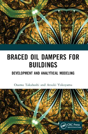 Takahashi / Yokoyama |  Braced Oil Dampers for Buildings | Buch |  Sack Fachmedien