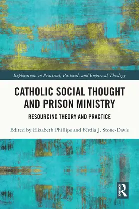 Phillips / Stone-Davis |  Catholic Social Thought and Prison Ministry | Buch |  Sack Fachmedien