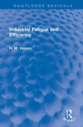 Vernon |  Industrial Fatigue and Efficiency | Buch |  Sack Fachmedien