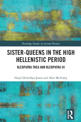 Llewellyn-Jones / McAuley |  Sister-Queens in the High Hellenistic Period | Buch |  Sack Fachmedien