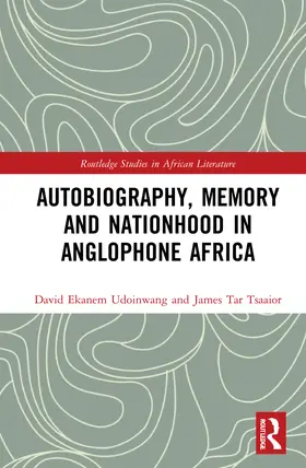 Udoinwang / Tsaaior |  Autobiography, Memory and Nationhood in Anglophone Africa | Buch |  Sack Fachmedien