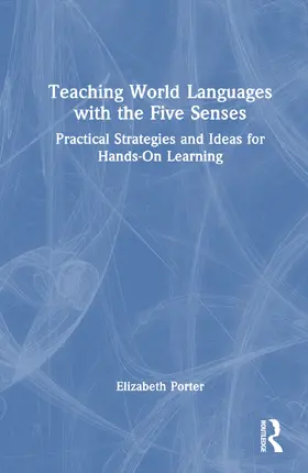 Porter |  Teaching World Languages with the Five Senses | Buch |  Sack Fachmedien