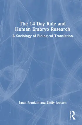 Franklin / Jackson |  The 14 Day Rule and Human Embryo Research | Buch |  Sack Fachmedien