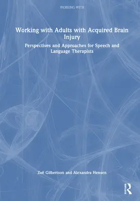 Gilbertson / Henson |  Working with Adults with Acquired Brain Injury | Buch |  Sack Fachmedien