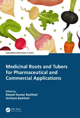 Bachheti |  Medicinal Roots and Tubers for Pharmaceutical and Commercial Applications | Buch |  Sack Fachmedien