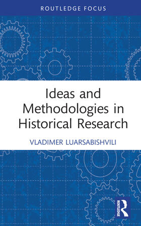 Luarsabishvili |  Ideas and Methodologies in Historical Research | Buch |  Sack Fachmedien