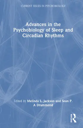 Jackson / Drummond |  Advances in the Psychobiology of Sleep and Circadian Rhythms | Buch |  Sack Fachmedien