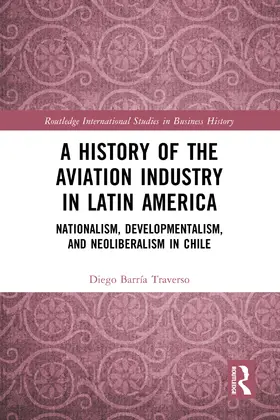 Barría Traverso |  A History of the Aviation Industry in Latin America | Buch |  Sack Fachmedien
