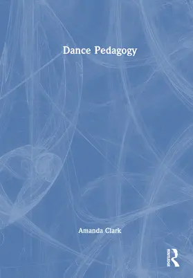 Clark |  Dance Pedagogy | Buch |  Sack Fachmedien