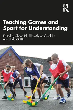 Pill / Gambles / Griffin |  Teaching Games and Sport for Understanding | Buch |  Sack Fachmedien