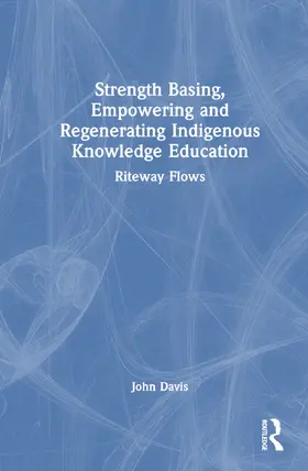 Davis | Strength Basing, Empowering and Regenerating Indigenous Knowledge Education | Buch | 978-1-032-28835-2 | www2.sack.de