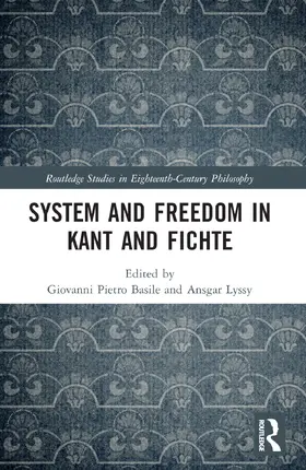 Basile / Lyssy |  System and Freedom in Kant and Fichte | Buch |  Sack Fachmedien