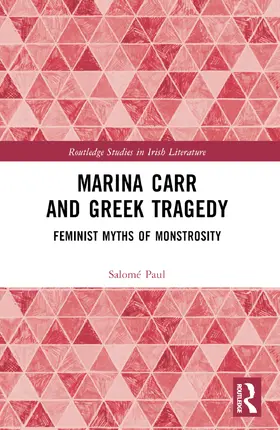 Paul | Marina Carr and Greek Tragedy | Buch | 978-1-032-28888-8 | sack.de