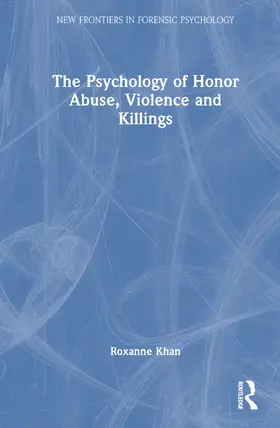 Khan |  The Psychology of Honor Abuse, Violence, and Killings | Buch |  Sack Fachmedien