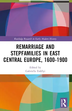 Erdélyi / Szabó |  Remarriage and Stepfamilies in East Central Europe, 1600-1900 | Buch |  Sack Fachmedien