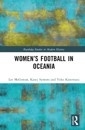 McGowan / Symons / Kanemasu |  Women's Football in Oceania | Buch |  Sack Fachmedien