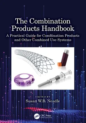 Neadle | The Combination Products Handbook | Buch | 978-1-032-29163-5 | www2.sack.de