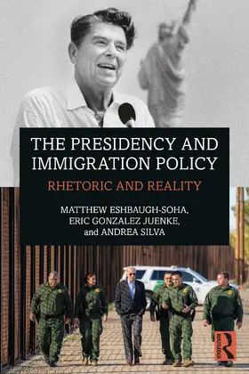 Eshbaugh-Soha / Juenke / Silva |  The Presidency and Immigration Policy | Buch |  Sack Fachmedien