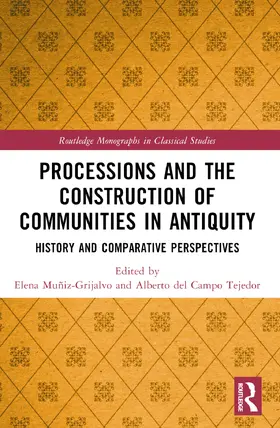 Muñiz-Grijalvo / del Campo Tejedor |  Processions and the Construction of Communities in Antiquity | Buch |  Sack Fachmedien