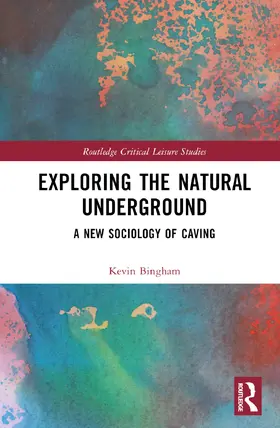 Bingham |  Exploring the Natural Underground | Buch |  Sack Fachmedien