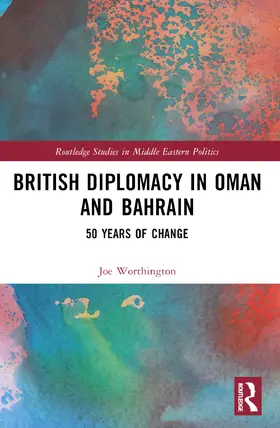 Worthington |  British Diplomacy in Oman and Bahrain | Buch |  Sack Fachmedien