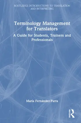 Fernandez-Parra / Fernández-Parra |  Terminology Management for Translators | Buch |  Sack Fachmedien