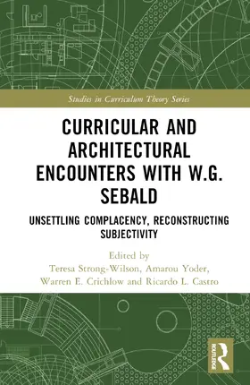 Strong-Wilson / Castro / Yoder |  Curricular and Architectural Encounters with W.G. Sebald | Buch |  Sack Fachmedien