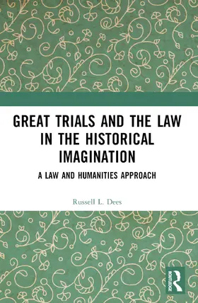 Dees |  Great Trials and the Law in the Historical Imagination | Buch |  Sack Fachmedien