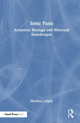 López |  Sonic Pasts | Buch |  Sack Fachmedien