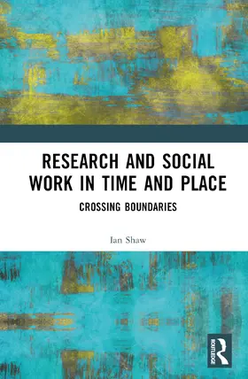 Shaw |  Research and Social Work in Time and Place | Buch |  Sack Fachmedien