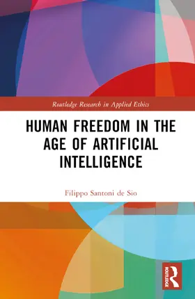 Santoni de Sio |  Human Freedom in the Age of AI | Buch |  Sack Fachmedien