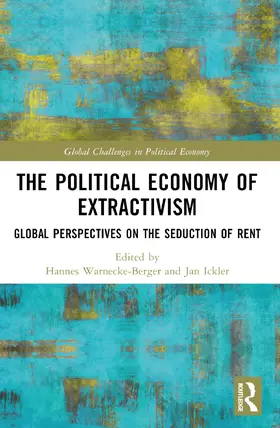 Warnecke-Berger / Ickler |  The Political Economy of Extractivism | Buch |  Sack Fachmedien
