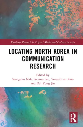 Nah / Seo / Kim |  Locating North Korea in Communication Research | Buch |  Sack Fachmedien