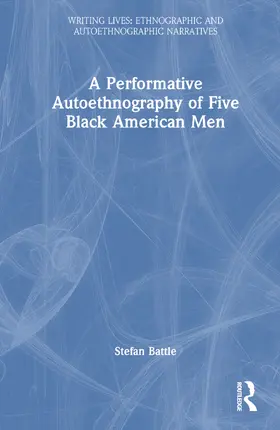 Battle |  A Performative Autoethnography of Five Black American Men | Buch |  Sack Fachmedien