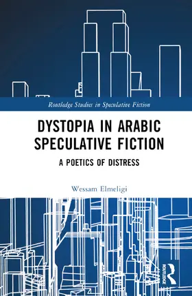 Elmeligi |  Dystopia in Arabic Speculative Fiction | Buch |  Sack Fachmedien