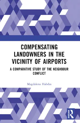 Habdas |  Compensating Landowners in the Vicinity of Airports | Buch |  Sack Fachmedien