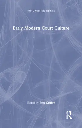 Griffey |  Early Modern Court Culture | Buch |  Sack Fachmedien
