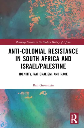 Greenstein |  Anti-Colonial Resistance in South Africa and Israel/Palestine | Buch |  Sack Fachmedien