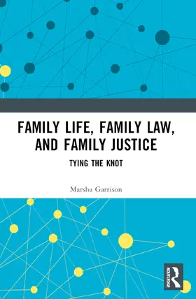 Garrison |  Family Life, Family Law, and Family Justice | Buch |  Sack Fachmedien