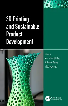 Ul Haq / Raina / Naveed |  3D Printing and Sustainable Product Development | Buch |  Sack Fachmedien