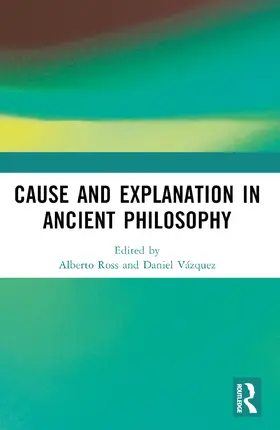 Ross / Vázquez | Cause and Explanation in Ancient Philosophy | Buch | 978-1-032-30745-9 | www2.sack.de