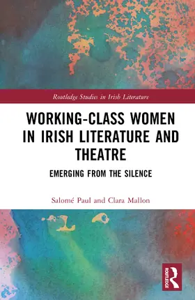 Mallon / Paul |  Working-Class Women in Irish Literature and Theatre | Buch |  Sack Fachmedien