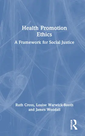 Cross / Warwick-Booth / Woodall |  Health Promotion Ethics | Buch |  Sack Fachmedien